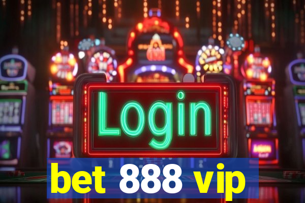 bet 888 vip